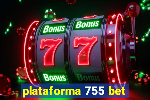 plataforma 755 bet